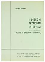 I Disegni Economici Intermedi Con Particolare Riguardo Ai Disegni Di Sviluppo Regionale