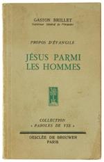 Jésus Parmi Les Hommes. Propos D'Évangile