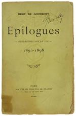 Epilogues. Reflexions Sur La Vie. 1895-1898