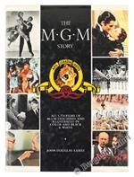 The M.G.M. Story. The Complete History Of Sixty-Five Roaring Years