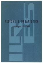 Regione E Urbanistica. Convegno Di Studi. Genova, 15 Dicembre 1971