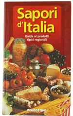 Sapori D'Italia. Guida Ia Prodotti Tipici Regionali