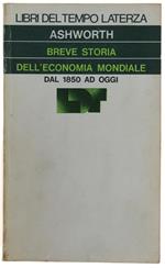 Breve Storia Dell'Economia Mondiale Dal 1850 Ad Oggi