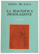 La Magnifica Desolazione. Romanzo