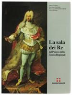 La Sala Dei Re. Dal Miracolo di Torino Ai Sovrani Sabaudi: Frammenti di Storia e di Arte