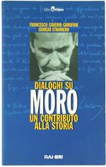 Dialoghi Su Moro. Un Contributo Alla Storia