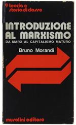 Introduzione Al Marxismo. Da Marx Al Capitalismo Maturo