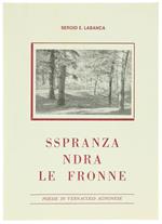 Sspranza Ndra Le Fronne. Poesie In Vernacolo Agnonese