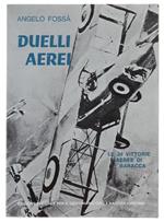 Duelli Aerei. Le 34 Vittorie Aeree Di Francesco Baracca. Edizione Speciale Per Il Centenario Della Nascita 1888-1988