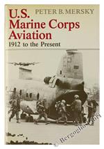 U.S. Marine Corps Aviation. 1912 To The Present