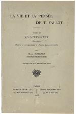 La Vie Et La Pensee De T.Fallot. Tome 2: L'Achèvement 1872-1904. D'Après Sa Correspondance Et D'Autres Documents Inédits