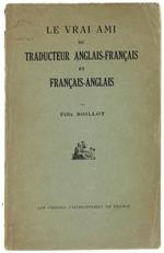 Le Vrai Ami Du Traducteur Anglais-Français Et Français-Anglais (Première Édition)