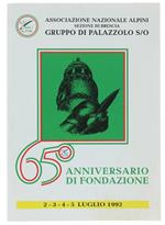 Associazione Nazionale Alpini Sezione Di Brescia - Gruppo Di Palazzolo S/O. 65° Anniversario Di Fondazione. 2 - 3 - 4 - 5 Luglio 1992