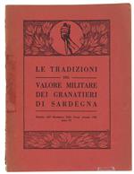 Le Tradizioni Del Valore Militare Dei Granatieri Di Sardegna. Estratto Dall'Almanacco Delle Forze Armate Per Il 1928 - Anno Vi