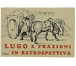 Lugo E Frazioni In Retrospettiva