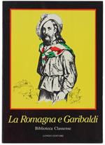 La Romagna E Garibaldi. Ravenna - Biblioteca Classense. 31 Luglio - 30 Ottobre 1982