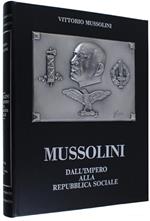 Mussolini. Dall'Impero Alla Repubblica Sociale