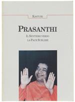 Prasanthi. Il Sentiero Verso La Pace Sublime