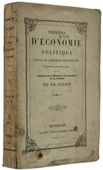 Principes D'economie Politique Suivis De Quelques Recherches Relatives À Leur Application Et D'un Tableau De L'origine De Du Progrès De La Science. Tome 1