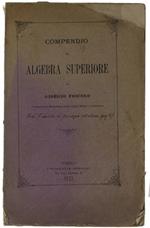 Compendio Di Algebra Superiore. Estratto Dal Compendio Di Matematica Pura. Parte Seconda: Analisi Finita