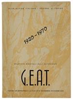 G.E.A.T. Numero Speciale Edito In Occasione Del Cinquantenario Della Sua Fondazione. 20 Novembre 1920. 20 Novembre 1970