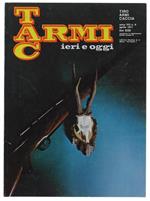 Tac Armi Ieri e Oggi - Tiro Armi Caccia. Anno Viii N. 4 - Aprile 1971