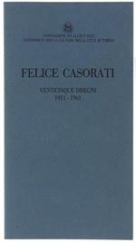 Felice Casorati. Venticinque Disegni 1911-1961