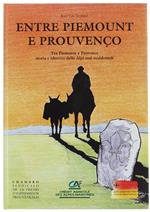 Entre Piemount E Prouvenço. Tra Piemonte E Provenza Storia E Identità Delle Alpi Sud-Occidentali