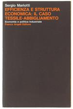 Efficienza E Struttura Economica: Il Caso Tessile-Abbigliamento. Prefazione Di Franco Momigliano