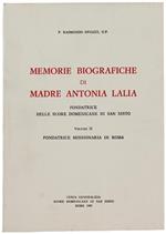 Memorie Biografiche Di Madre Antonia Lalia Fondatrice Delle Suore Domenicane Di San Sisto. Volume Ii: Fondatrice Missionaria In Roma