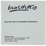 Benedetto. Selettiva Per L'ottantesimo Compleanno. 8 Novembre - 8 Dicembre 1985