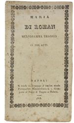 Maria di Rohan. Melodramma tragico in tre atti