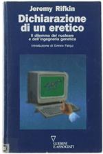 Dichiarazione Di Un Eretico. Il Dilemma Del Nucleare E Dell'Ingegneria Genetica