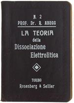 La Teoria Della Dissociazione Elettrolitica. Traduzione Italiana Del Dr.A. Chilesotti