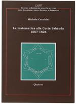 La Matematica Alla Corte Sabauda 1567-1624. Quaderni Crisis 2