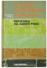 Trattato Di Medicina Del Lavoro. Patologia Da Agenti Fisici