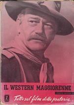 Il western maggiorenne Saggi e documenti sul film storico americano