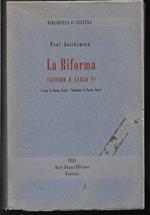 La Riforma (Lutero e Carlo V) A cura di Ernesto Sestan