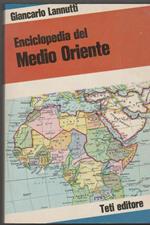 Enciclopedia del Medio Oriente Con la collaborazione di Isabella Camera D'Afflitto. Pier Giovanni Donini. Loris Gallico. Luigi Goglia. Giorgio Migliardi. Arminio Savioli. Biancamaria Scarcia Amoretti. Antonio Solaro. Guido Valabrega (stampa 1979)