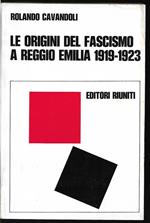 Le origini del fascismo a Reggio Emilia 1919-1923