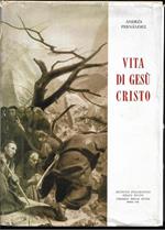 Vita di Gesù Cristo Con prefazione di A. Vaccari Edizione italiana sulla seconda spagnola a cura di Domenico Frangipane