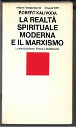 La realtà spirituale moderna e il marxismo. Lo strutturalismo, Freud, il libertinismo