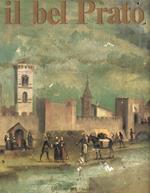 Il bel Prato I Ritratto di Prato città d'arte con la guida delle memorie storiche di Luigi Fontanelli (1855) - II Schede di tesori d'arte di Prato con illustrazioni iconografiche e documentarie