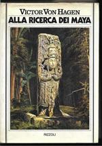 Alla ricerca dei Maya I viaggi di Stephens e Catherwood (stampa 1975)