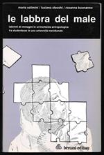 Le labbra del male Labirinti di immagini in un'inchiesta antropologica fra studentesse in una università meridionale (stampa 1983)