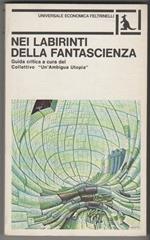 Nei labirinti della fantascienza Guida critica (stampa 1979). A cura del collettivo 