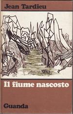 Il fiume nascosto A cura di Luciano De Maria