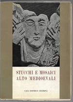 Stucchi e mosaici alto medioevali Atti dell'ottavo Congresso di studi sull'arte dell'alto Medioevo I: Lo stucco. Il mosaico. Studi vari