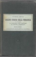 Disegno storico della pedagogia In appendice: La dottrina del fascismo di Benito Mussolini (in conformità dei nuovi programmi per gli Istituti Magistrali) Seconda edizione