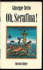Oh, Serafina Fiaba di ecologia, di manicomio e d'amore (stampa 1973)